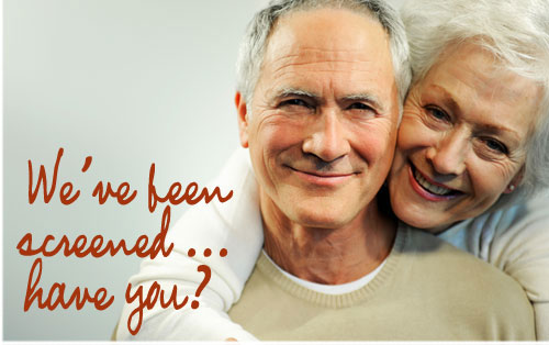 Smiling senior couple / We've been screened...have you?